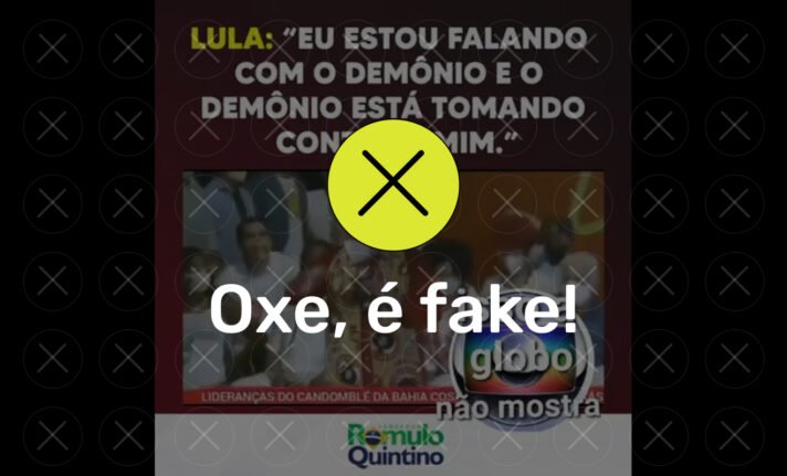 oxe e fake - Falas distorcidas de Lula são utilizadas para atacar religiões de matrizes africanas